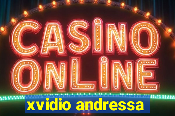 xvidio andressa